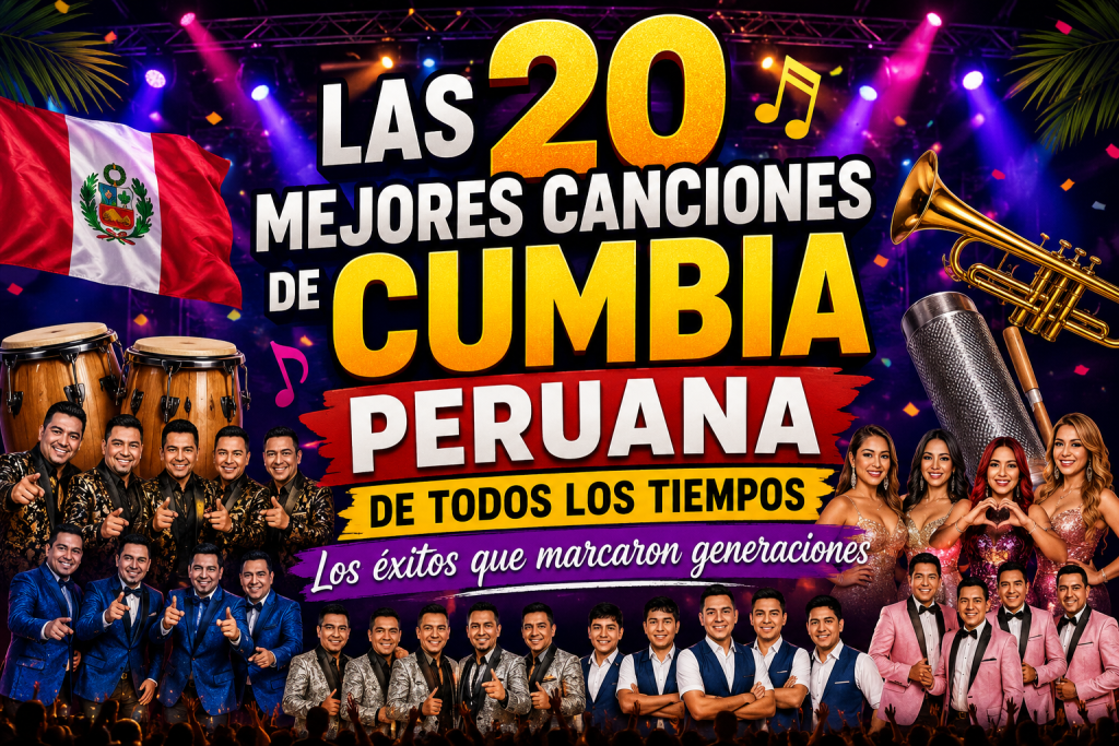LAS 20 MEJORES CANCIONES DE CUMBIA PERUANA DE TODOS LOS TIEMPOS